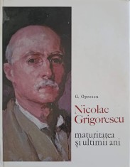NICOLAE GRIGORESCU, MATURITATEA SI ULTIMII ANI-G. OPRESCU-250834 foto