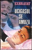 Ucigasul se amuza - Exbrayat, Forum 1992, Politist, Romana, Paperback, Buna