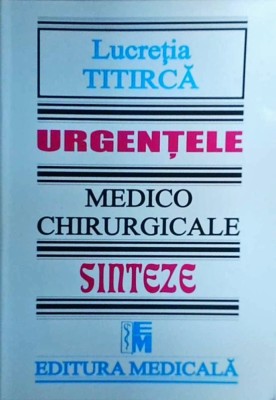 Lucretia Titirca - Urgentele medico chirurgicale. Sinteze foto