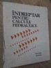 INDREPTAR PENTRU CALCULE HIDRAULICE (COTOR RUPT, INTERIOR OK)-P.G. KISELEV-233634