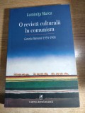 Luminita Marcu - O revista culturala in comunism - Gazeta literara 1954-1968 (Editura Cartea Romaneasca, 2014)