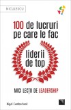 100 de lucruri pe care le fac liderii de top. Mici lecții de leadership, Niculescu