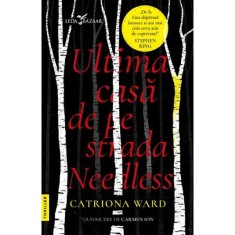Ultima casa de pe strada Needless, Catriona Ward