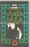 Viata Mea - Jean Renoir, Univers, Bucuresti 1978, Carte de Calatorie, Beletristica, 237 Pagini