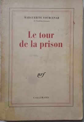 Le tour de la prison &amp;ndash; Marguerite Yourcenar foto