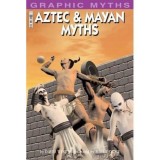 Carti Copii: Aztec and Mayan Myths - Ilustrații Benzi Desenate, Mitologie Aztecă Maya, Glosar, Index, Lectură Recomandată