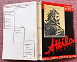 Attila. Editura Libraria Scoalelor - Craiova, 1938 - Marcel Brion