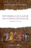 &Icirc;nvierea lui Lazăr de-a lungul secolelor - Hardcover - Bogdan Tătaru-Cazaban - Spandugino