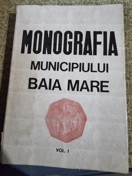 MONOGRAFIA MUNICIPIULUI BAIA MARE
