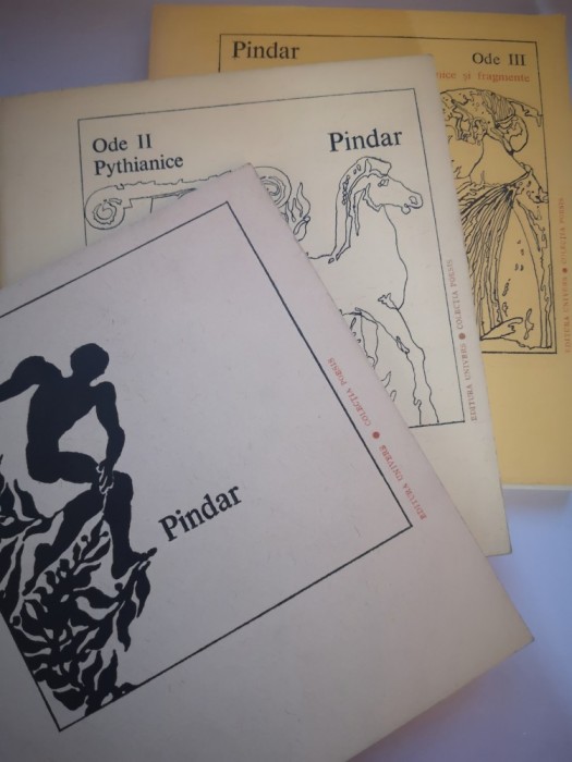 Pindar - Ode I, Ode II (Pythianice) , Ode III (Nemeene, Isthmianice si fragmente) - 3 Volume