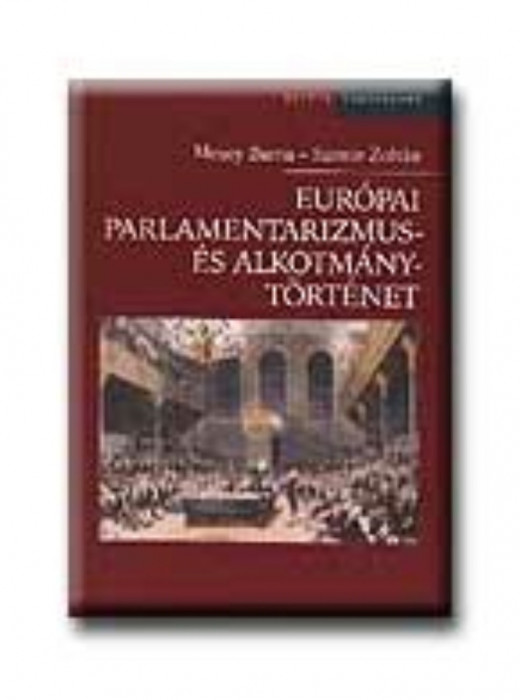 Eur&oacute;pai alkotm&aacute;ny- &eacute;s parlamentarizmust&ouml;rt&eacute;net - Mezey Barna