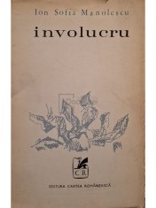 Ion Sofia Manolescu - Involucru (Editia: 1970) foto