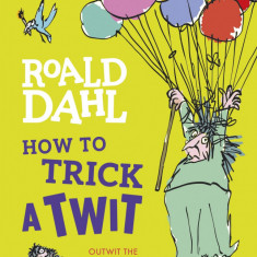 How to Trick a Twit | Roald Dahl