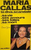 Maria Callas. La diva scandale &ndash; Denis Goise - Carte