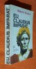 Eu, Claudius Imparat - Robert Graves, Roman Istoric, Ed. Albatros 1973