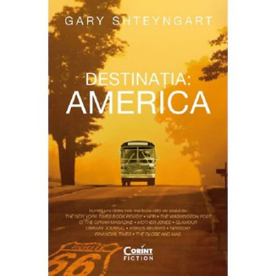 Destinatia - America - Gary Shteyngart, editia 2022 foto
