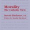 Morality: The Catholic View
