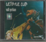 (C) CD sigilat-VALI SERBAN-Ultimul lup