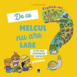 Explică-mi... de ce melcul nu are labe? - Hardcover - Larousse - RAO