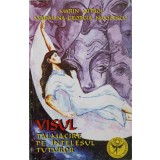 VISUL. TALMACIRE PE INTELESUL TUTUROR-MARIN MITROI, MADALINA-GEORGIA NICOLESCU-244431