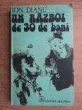 Ion Dianu - Un razboi de 30 de bani