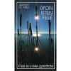 &Uacute;ton Isten fel&eacute; - A test &eacute;s a l&eacute;lek gyakorlatai - A test &eacute;s a l&eacute;lek gyakorlatai - Anthony De Mello