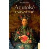 Az utols&oacute; cs&aacute;sz&aacute;rn&eacute; - Anchee Min
