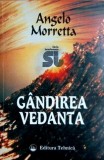 Gandirea Vedanta - Angelo Morretta, Tehnica 1996, Spiritualitate, Ezoterism, 414 pagini