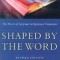 Shaped by the Word: The Power of Scripture in Spiritual Formation