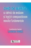 Ghid de nursing cu tehnici de evaluare si ingrijiri corespunzatoare nevoile fundamentale - Lucretia Titirca