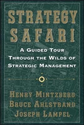 Strategy Safari: A Guided Tour Through the Wilds of Strategic Mangament foto