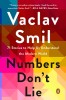 Numbers Don&#039;t Lie: 71 Stories to Help Us Understand the Modern World