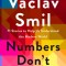 Numbers Don&#039;t Lie: 71 Stories to Help Us Understand the Modern World