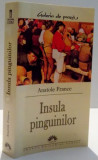 INSULA PINGUINILOR de ANATOLE FRANCE , 2005