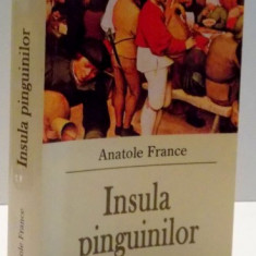 INSULA PINGUINILOR de ANATOLE FRANCE , 2005