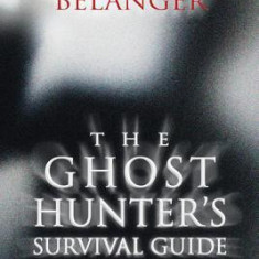 The Ghost Hunter's Survival Guide: Protection Techniques for Encounters with the Paranormal