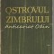 Ostrovul Zimbrului. Copilaria Si Adolescenta Lui Mihail Sadoveanu