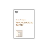 Psychological Safety (HBR Emotional Intelligence Series)