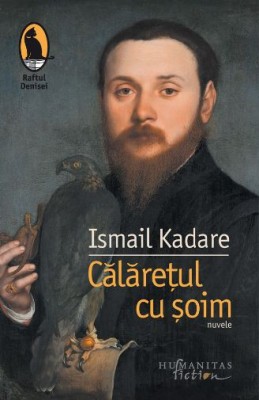 Calaretul cu soim - Ismail Kadare foto