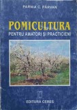 Pomicultura pentru Amatori si Practicieni - Parnia C. Parvan - Ceres 2001 - Carte Agronomie