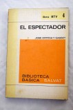 El espectador/ Jose Ortega Y Gasset