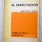El espectador/ Jose Ortega Y Gasset