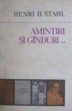 Henri H. Stahl - Amintiri si ganduri (Minerva, 1981, 425 pag.) Dimitrie Gusti etnografie sociologia folclor etno satul romanesc tarani romani ginduri
