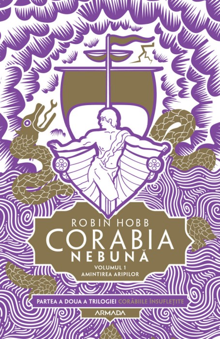 Corabia nebună vol.1 - Amintirea aripilor (Trilogia CORĂBIILE &Icirc;NSUFLEȚITE, partea a II-a)