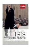 Isis. Jocul mor&Aring;&pound;ii - Paperback brosat - Mark Bourrie - Corint