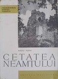 Cetatea Neamțului - Radu Popa, 1963, Meridiane, Monumentele Patriei Noastre, Carte Geografie, Rom&acirc;nia, Istorie, Necartonata