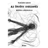 Az &ouml;rv&eacute;ny visszan&eacute;z - Bűn&uuml;gyi l&aacute;ncnovella - Turcs&aacute;nyi Ervin