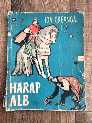 Harap Alb - Ion Creanga - Editura Tineretului 1961, ilustratii Roni Noel foto