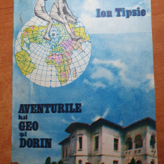 carte pentru copii - aventurile lui geo si dorin - ion tipsie - din anul 1984