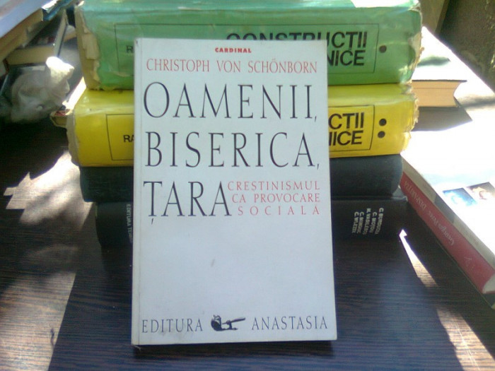 Oamenii, biserica, tara crestinismului ca provocare sociala - Christoph von Schonborn